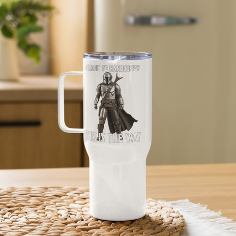 Allergic to Handcuffs? This Is the Way Travel Mug