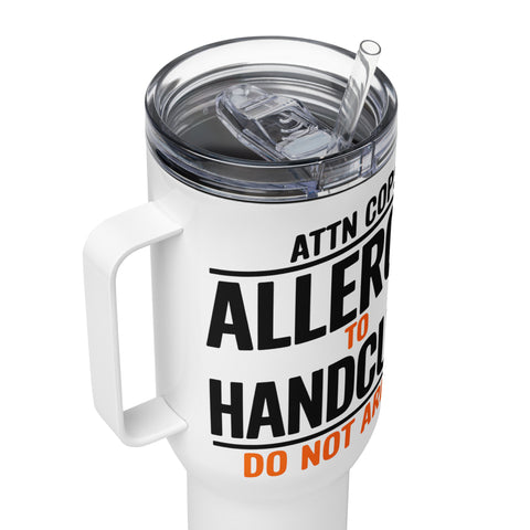 🚔 Attn Cops: Allergic to Handcuffs – Travel Mug with Handle 🚔